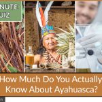 Ayahuasca Quiz