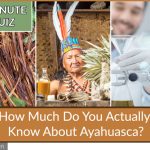 Ayahuasca Quiz