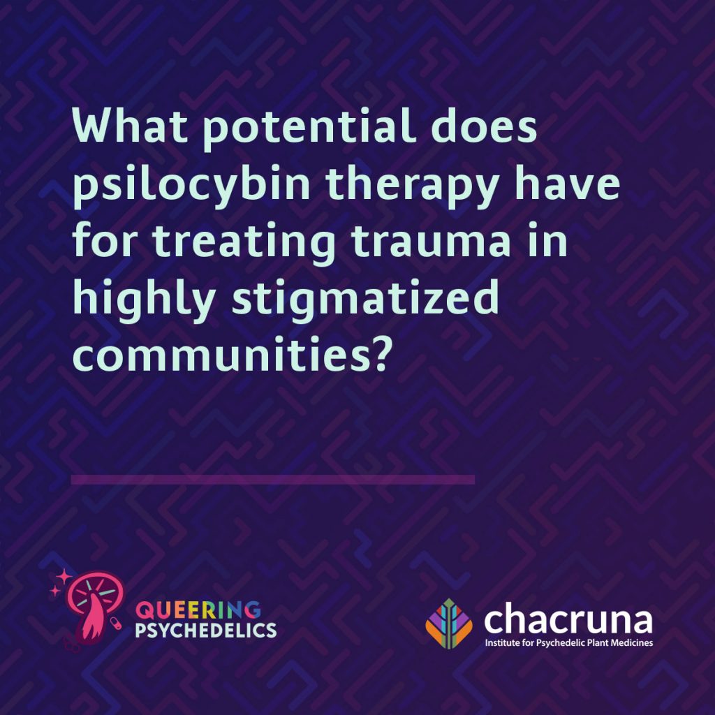 What potential does psilocybin therapy have for treating trauma in highly stigmatized communities?