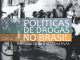 Drug Policy in Brazil: Conflicts and Alternatives