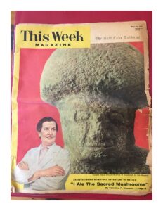 Cover of the May 1957 issue of This Week magazine. In the foreground is a photo of Valentina Wasson with her arms crossed and the quote "I Ate The Sacred Mushrooms." In the background is a large mushroom figure with a face.