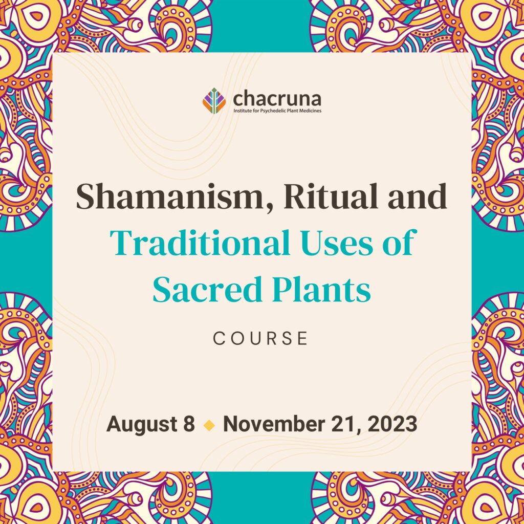Shamanism, Ritual and Traditional Uses of Sacred Plants