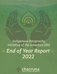 Indigenous Reciprocity Initiative of the Americas End of Year Report 2022