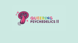 Queering Psychedelics II