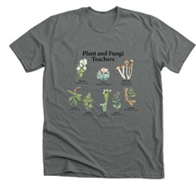 Gray t-shirt that says "plants and fungi teachers" with eight plants and fungi pictured