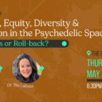 Justice, Equity, Diversity & Inclusion in the Psychedelic Space copy (2)