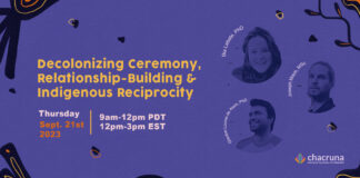 Decolonizing Ceremony, Relationship-Building & Indigenous Reciprocity
