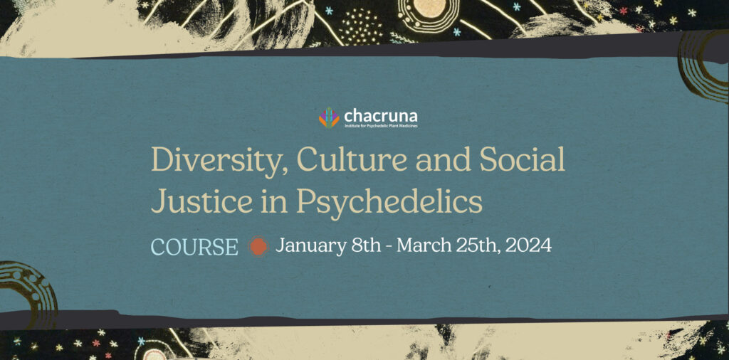 Diversity, Culture, and Social Justice in Psychedelics Course