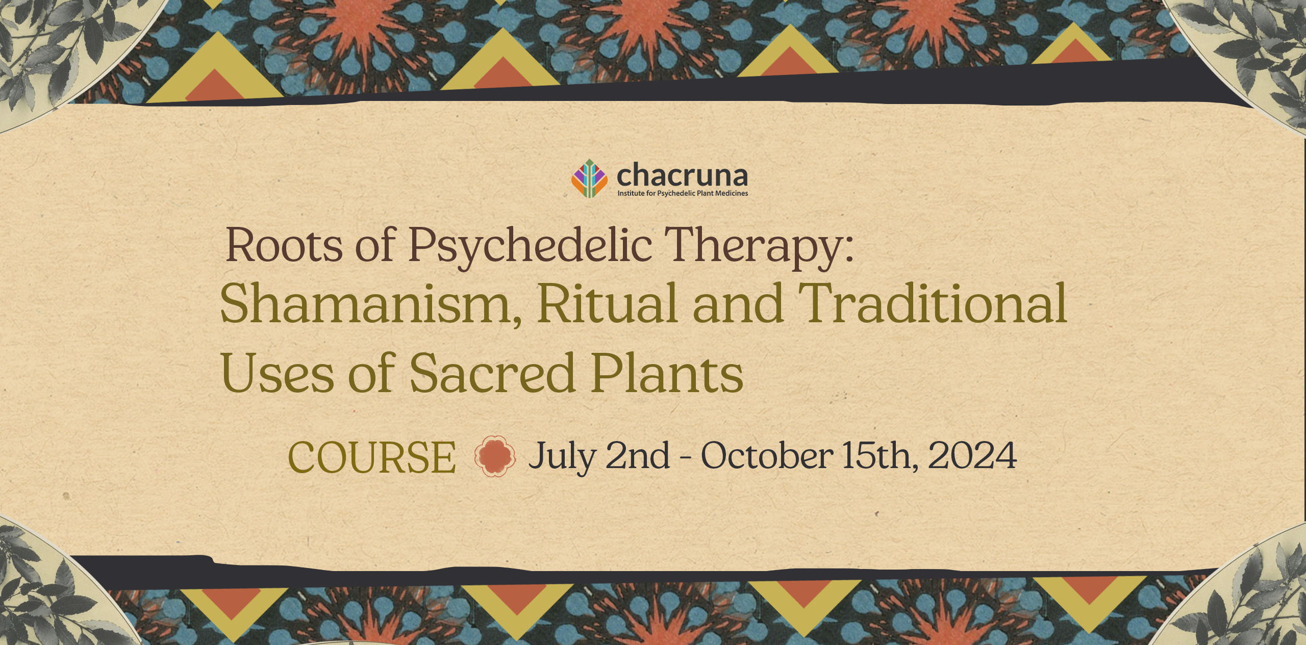 Course: Roots of Psychedelic Therapy: Shamanism, Ritual and Traditional  Uses of Sacred Plants - Chacruna