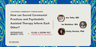 How can Sacred Ceremonial Practices and Psychedelic Assisted Therapy Inform Each Other?