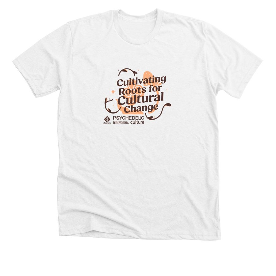 Chacruna T-Shirt that states "Cultivating Roots for Cultural Change"