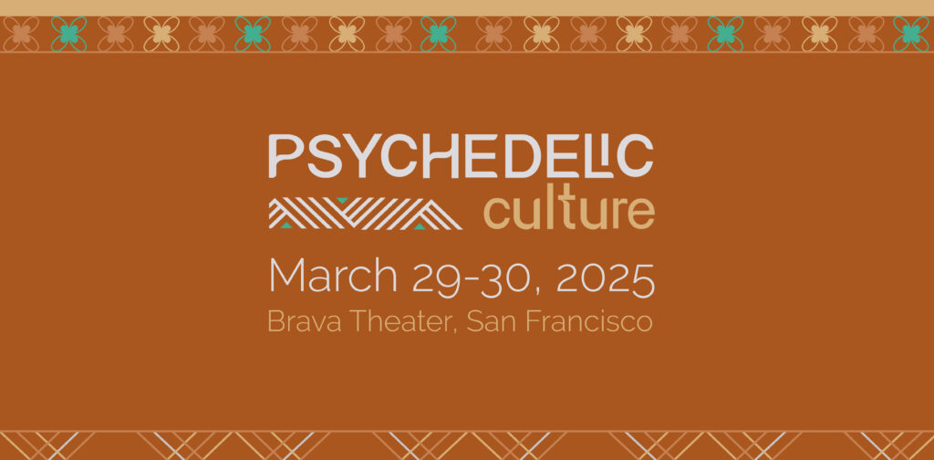 Psychedelic Culture March 29-30, 2025