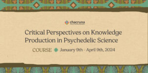 Critical Perspectives on Knowledge Production in Psychedelic Science