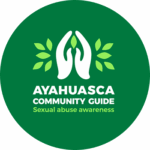 Ayahuasca Community Guide - Sexual Abuse Awareness