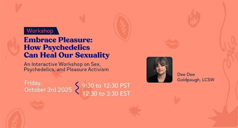 Workshop: Embrace Pleasure - How Psychedelics Can Heal Our Sexuality