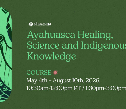 Press Release – Chacruna Institute Launches 2026 Course on Ayahuasca: Healing, Science, and Indigenous Knowledge Ayahuasca Healing, Science and Indigenous Knowledge