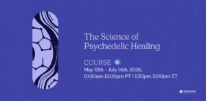 The Science of Psychedelic Healing