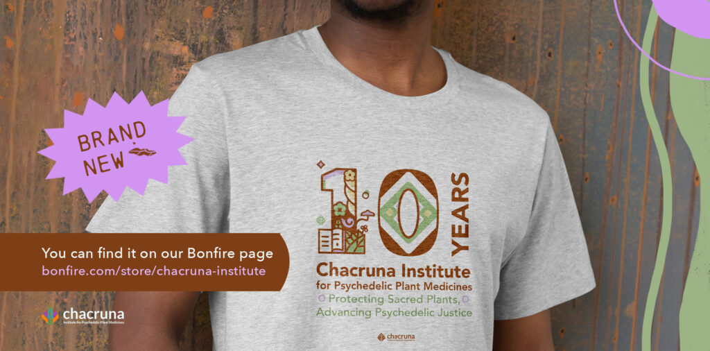 Get your own Chacruna 10th anniversary tshirt!